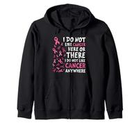 I Do Not Like Cancer Here Or There Breast Cancer Awareness Zip Hoodie