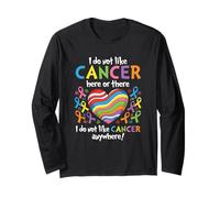 I Do Not Like Cancer Here Or There Breast Cancer Lung Colon Long Sleeve T-Shirt