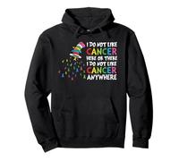 I Do Not Like Cancer Here There or Anywhere Colorful Pullover Hoodie