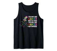 I Do Not Like Cancer Here There or Anywhere Colorful Tank Top