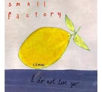 I Do Not Love You By Small Factory (1993-09-21)