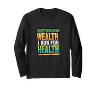 I Do Not Run for Wealth I Run for Health/Sport Men Women Long Sleeve T-Shirt