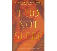 I Do Not Sleep: A Novel (Hoopoe Fiction)