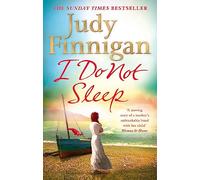 I Do Not Sleep : The life-affirming, emotional pageturner from the Sunday Times bestselling author and journalist
