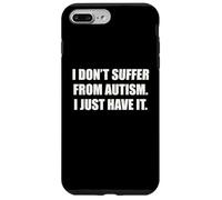 I Do Not Suffer From Autism I Just Have It Quote Funny ADHD Case for iPhone 7 Plus/8 Plus