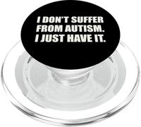 I Do Not Suffer From Autism I Just Have It Quote Funny ADHD PopSockets PopGrip for MagSafe