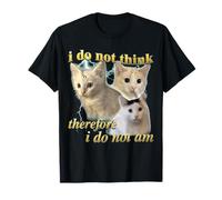 I do not Think Therefore I do not am Cat Funny Meme Cute T-Shirt