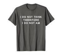 I Do Not Think Therefore I Do Not Am, Funny Philosopher Joke T-Shirt, Men, Asphalt Grey, 6X-Large