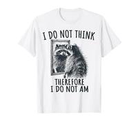 I Do Not Think Therefore I Do Not Am Raccoon Graphic T-Shirt