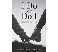 I Do or Do I: Becoming One Flesh