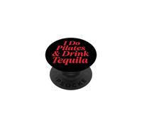 I Do Pilates And Drink Tequila PopSockets Adhesive PopGrip