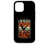 I Do Pilates To Burn Off The Crazy Funny Retro Style Case for iPhone 12/12 Pro
