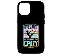 I Do Pilates To Burn Off The Crazy Funny Retro Style Case for iPhone 12/12 Pro