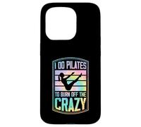 I Do Pilates To Burn Off The Crazy Funny Retro Style Case for iPhone 15 Pro