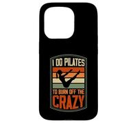 I Do Pilates To Burn Off The Crazy Funny Retro Style Case for iPhone 15 Pro