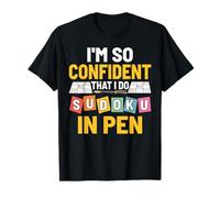 I Do Sudoku In Pen Funny Number Games Quiz Sudoku Lovers T-Shirt