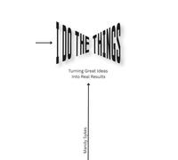 I Do the Things: A Practical Guide to Turning Strategy into Action