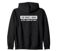 I Do What I want after i ask my wife Zip Hoodie