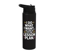 I Do What I Want As Long As It's The Lesson Plan Stainless Steel Insulated Water Bottle