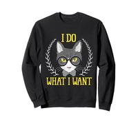 I Do What I Want Cat Attitude Pet Lover Feline Humor Cats Sweatshirt