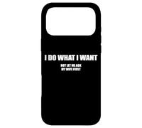 I do what i want let me ask my wife first Case for iPhone 17 Pro Max