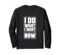 I Do What I Want - Post Divorce Freedom Long Sleeve T-Shirt