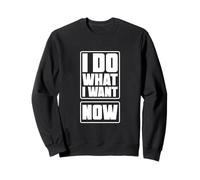 I Do What I Want - Post Divorce Freedom Sweatshirt