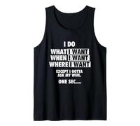 I Do What I Want When I Want - Husband Wife Humor Dad Tank Top