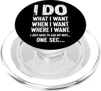 I Do What I Want When I Want Where I Want Funny Husband PopSockets PopGrip for MagSafe