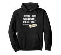 I Do What I Want When I Want Where I Want Husband Joke Pullover Hoodie
