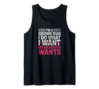 I Do What My Daughter Wants Funny Fathers Day Dad Tank Top