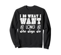 I Do What She Says Submissive Sweatshirt