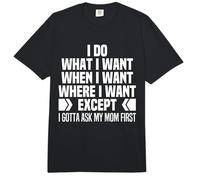 I Do What When Where I Want Except I Gotta Ask My Mom First Comfort Colors Adult Heavyweight T-Shirt