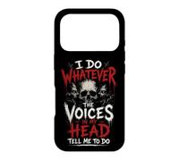 I Do Whatever The Voices in My Head Tell Me to Do Sarcastic Case for iPhone 17 Pro