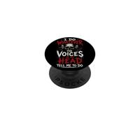 I Do Whatever The Voices in My Head Tell Me to Do Sarcastic PopSockets Adhesive PopGrip