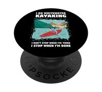 I Do Whitewater Kayaking I Don't Stop When I'm Tired PopSockets Adhesive PopGrip