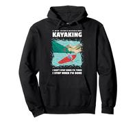 I Do Whitewater Kayaking I Don't Stop When I'm Tired Pullover Hoodie
