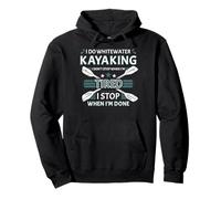 I Do Whitewater Kayaking I Don't Stop When I'm Tired Pullover Hoodie