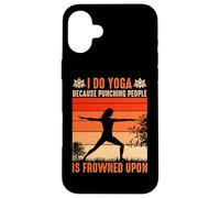I Do Yoga Because Punching People Is Frowned Upon Case for iPhone 16 Plus