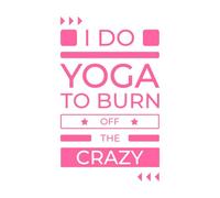 i do Yoga to Burn Off The Crazy Fine Carving Decals 50.4x83.6cm Waterproof Pink