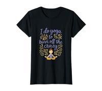 I Do Yoga To Burn Off The Crazy Meme Zen Design T-Shirt