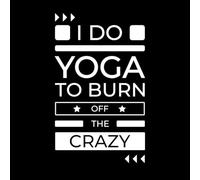 i do Yoga to Burn Off The Crazy Wall Decals 50.4x83.6cm Equipped with Transfer Film kit White