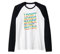I Don’t Always Dance, Oh Wait… Yes I Do Funny Dance Raglan Baseball Tee