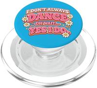 I Don’t Always Dance Oh Wait…Yes I Do Retro Groovy PopSockets PopGrip for MagSafe