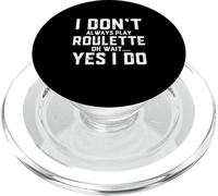 I Don’t Always Play Roulette Oh Wait Yes I Do Funny Casino PopSockets PopGrip for MagSafe
