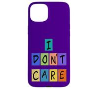 I don’t care - Bold Pop Art Statement Case for iPhone 15 Plus