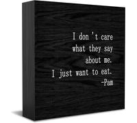 I Don 'T Care What They Say About Me. I Just Want To Eat -Pam Wooden Box Sign Decorative Funny Office Wood Box Sign Home Office Decor Rustic Farmhouse Square Desk Decor Sign For Shelf 5 X 5 Inches