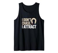 I Don’t Chase, I Attract Tank Top