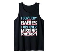 I Don’t Cry Over Babies I Cry Missing Instruments Scrub Tech Tank Top