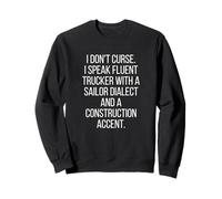 I Don’t Curse I Speak Fluent Trucker funny Gift Sweatshirt